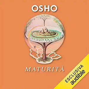 «Maturità» by Osho