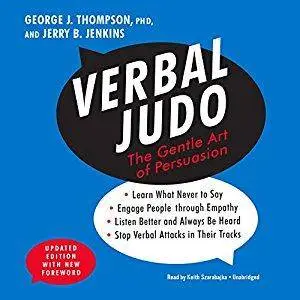 Verbal Judo: The Gentle Art of Persuasion, Updated Edition [Audiobook]