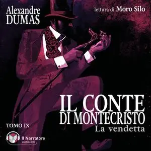 «Il Conte di Montecristo - Tomo IX - La vendetta» by Dumas Alexandre