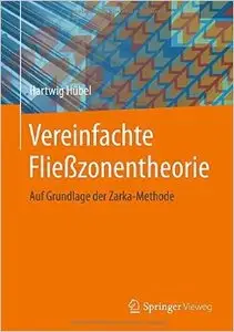 Vereinfachte Fließzonentheorie: Auf Grundlage der Zarka-Methode