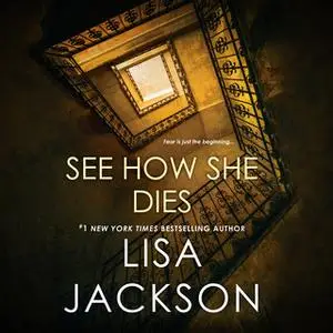 «See How She Dies» by Lisa Jackson