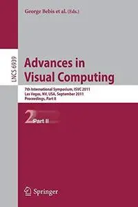 Advances in Visual Computing: 7th International Symposium, ISVC 2011, Las Vegas, NV, USA, September 26-28, 2011. Proceedings, P