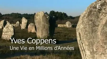 (Fr5) Empreintes : Yves Coppens, une vie en millions d’années (2008)