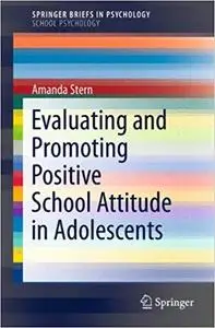 Evaluating and Promoting Positive School Attitude in Adolescents