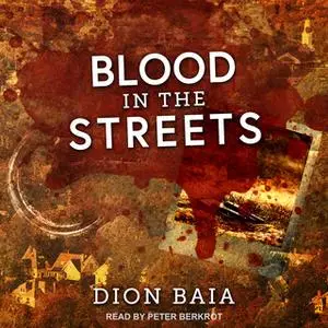 «Blood in the Streets» by Dion Baia