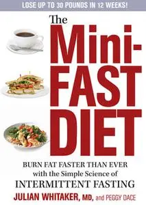 «The Mini-Fast Diet» by Julian Whitaker,Peggy Dace