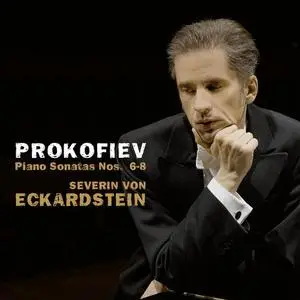 Severin von Eckardstein - Prokofiev: Piano Sonatas Nos. 6-8 (2021)