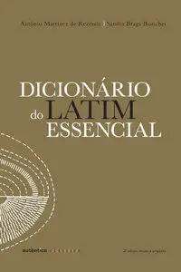Antônio Martinez de Rezende, Sandra Braga Bianchet, "Dicionário do latim essencial"