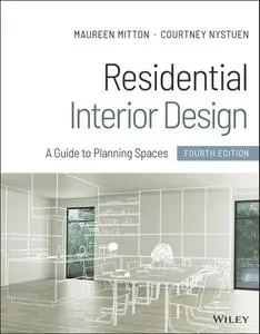 Residential Interior Design: A Guide to Planning Spaces, 4th Edition