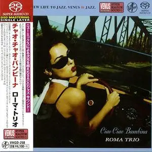 The Roma Trio - Ciao Ciao Bambina (2008) [Japan 2017] SACD ISO + DSD64 + Hi-Res FLAC
