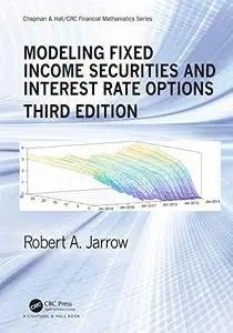 Modeling Fixed Income Securities and Interest Rate Options, Third Edition