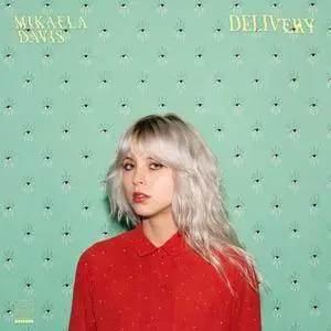 Mikaela Davis - Delivery (2018) [Official Digital Download]