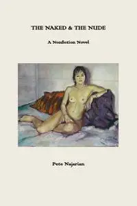 «THE NAKED & THE NUDE» by Pete Najarian