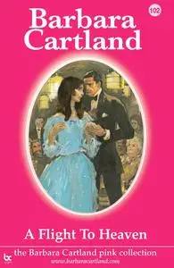 «102. A Flight to Heaven» by Barbara Cartland