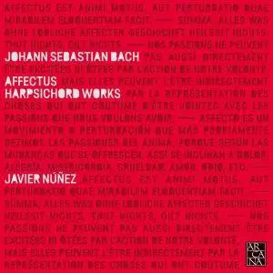 Javier Nuñez - Bach: Affectus (Harspichord Works) (2018) [Official Digital Download]