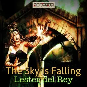 «The Sky Is Falling» by Lester Del Rey