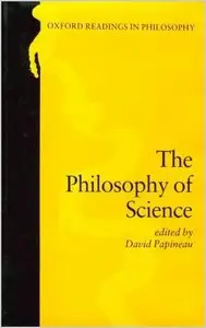 The Philosophy of Science (Oxford Readings in Philosophy) by David Papineau