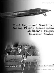 Black Magic and Gremlins: Analog flight simulations at NASA's Flight Research Center by Gene L. Waltman (Repost)