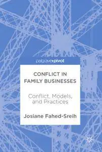 Conflict in Family Businesses: Conflict, Models, and Practices
