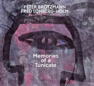 Peter Brötzmann & Fred Lonberg-Holm - Memories of a Tunicate (2020) [Official Digital Download 24/88]