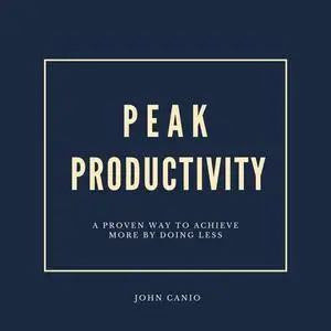 «Peak Productivity» by John Canio