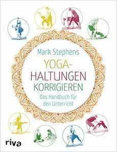 Yoga-Haltungen korrigieren: Das Handbuch für den Unterricht