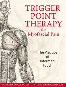 Trigger Point Therapy for Myofascial Pain: The Practice of Informed Touch (repost)