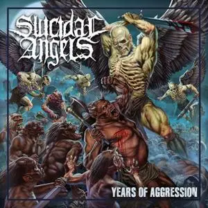 Suicidal Angels - Years Of Aggression (2019)