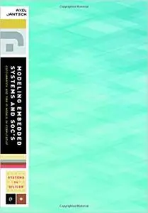 Modeling Embedded Systems and SoC's: Concurrency and Time in Models of Computation