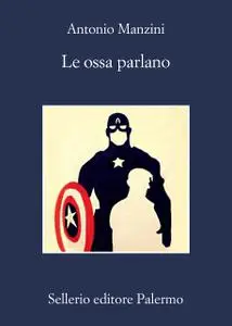 Antonio Manzini - Le ossa parlano