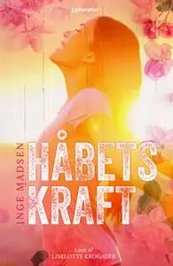 «Håbets kraft» by Inge Madsen
