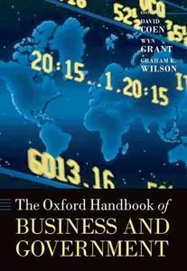 The Oxford Handbook of Business and Government (Oxford Handbooks in Business & Management)