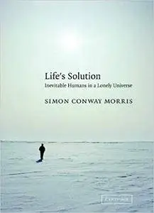 Life's Solution: Inevitable Humans in a Lonely Universe (Repost)