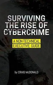 Surviving the Rise of Cybercrime: A non-technical executive guide (Australia)