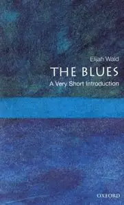 The Blues: A Very Short Introduction (repost)