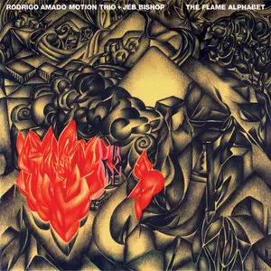 Rodrigo Amado Motion Trio & Jeb Bishop - The Flame Alphabet (2013)