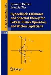 Hypoelliptic Estimates and Spectral Theory for Fokker-Planck Operators and Witten Laplacians [Repost]