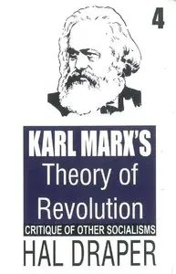 Karl Marx's Theory of Revolution, Volume 4: Critique of Other Socialisms