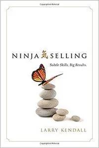 Ninja Selling: Subtle Skills. Big Results.
