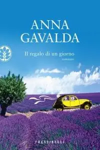 Anna Gavalda - Il Regalo Di Un Giorno (repost)