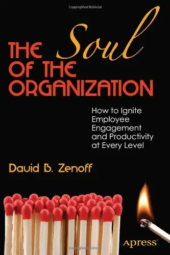 The Soul of the Organization: How to Ignite Employee Engagement and Productivity at Every Level (repost)