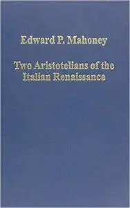 Two Aristotelians of the Italian Renaissance: Nicoletto Vernia and Agostino Nifo