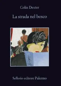 Colin Dexter - La strada nel bosco