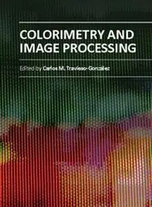 "Colorimetry and Image Processing" ed. by Carlos M. Travieso-Gonzalez