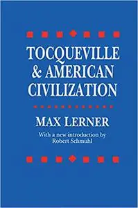 Tocqueville and American Civilization Ed 2