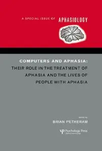 Computers and Aphasia: A Special Issue of Aphasiology (Special Issues of Aphasiology) (repost)