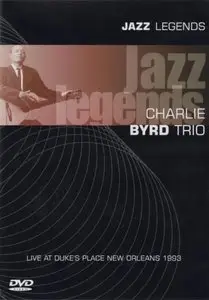 Jazz Legends: Charlie Byrd Trio - Live at Duke's Place New Orleans 1993 (2004)