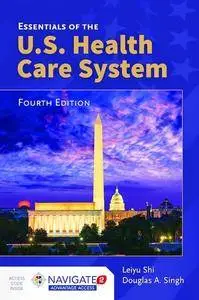 Essentials of the U.S. Health Care System, Fourth Edition
