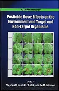 Pesticide Dose: Effects on the Environment and Target and Non-Target Organisms