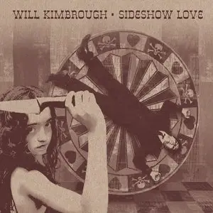 Will Kimbrough - Sideshow Love (2014)